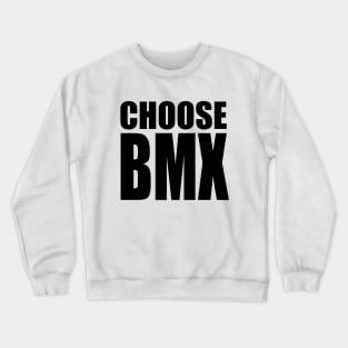 Choose BMX Crewneck Sweatshirt